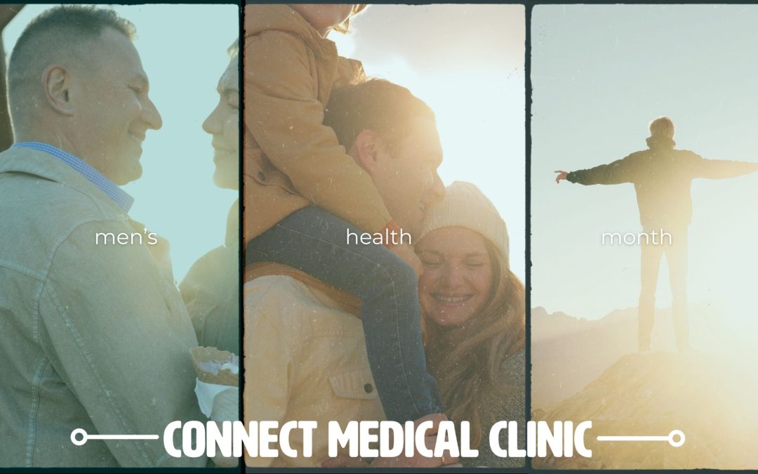 Men’s Health Month: A Call to Connect With Your Health
