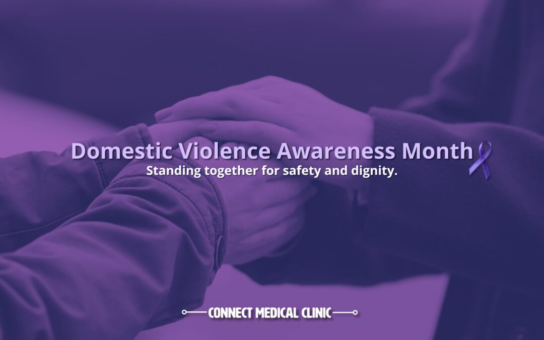 Domestic Violence Awareness: Choosing Dignity and Safety